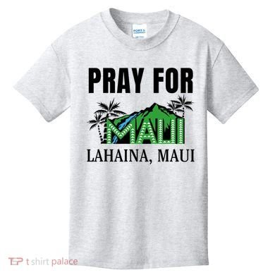 Pray For Lahaina Maui Hawaii Strong Wildfire Support  Strong Maui Kids T-Shirt