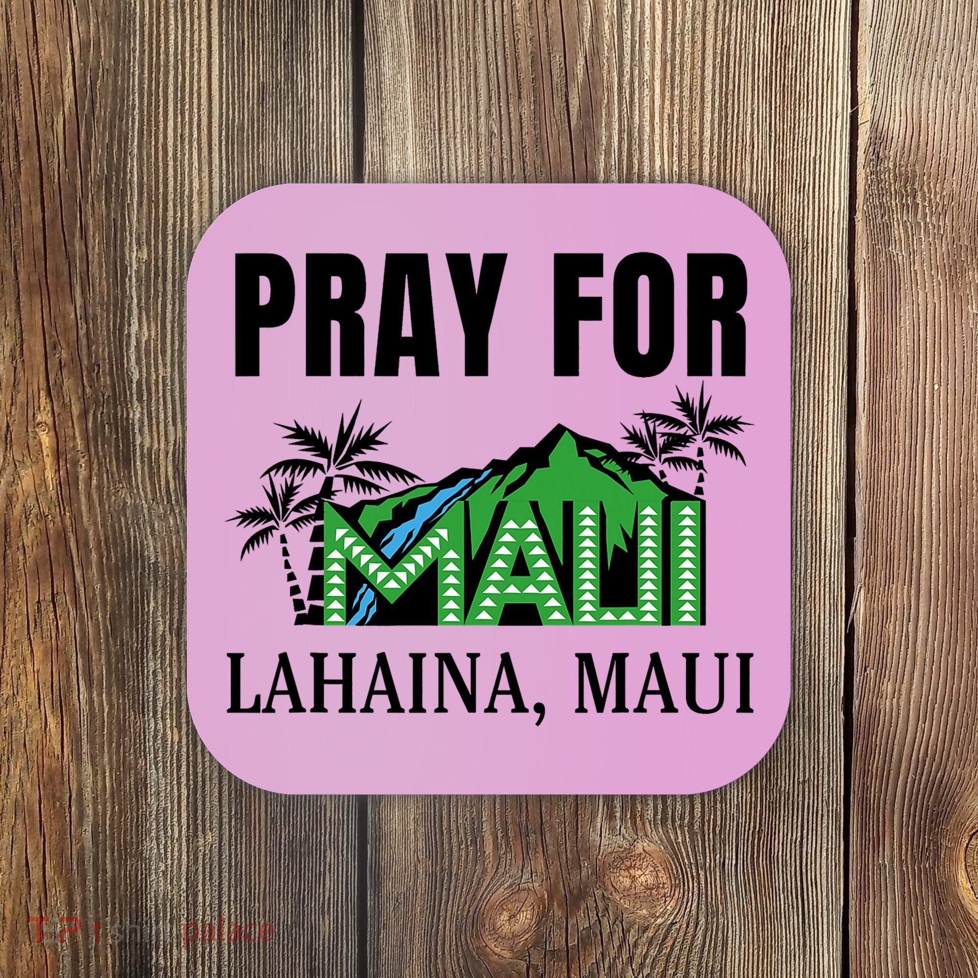 Pray For Lahaina Maui Hawaii Strong Wildfire Support  Strong Maui Coaster