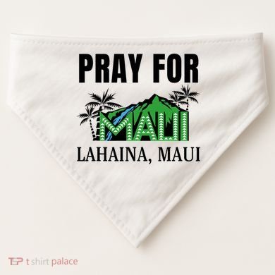 Pray For Lahaina Maui Hawaii Strong Wildfire Support  Strong Maui USA-Made Doggie Bandana