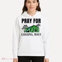 Pray For Lahaina Maui Hawaii Strong Wildfire Support  Strong Maui Hoodie thumb 5