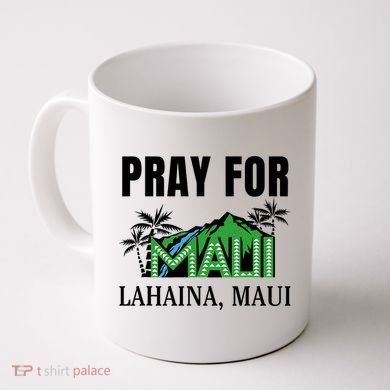 Pray For Lahaina Maui Hawaii Strong Wildfire Support  Strong Maui Coffee Mug