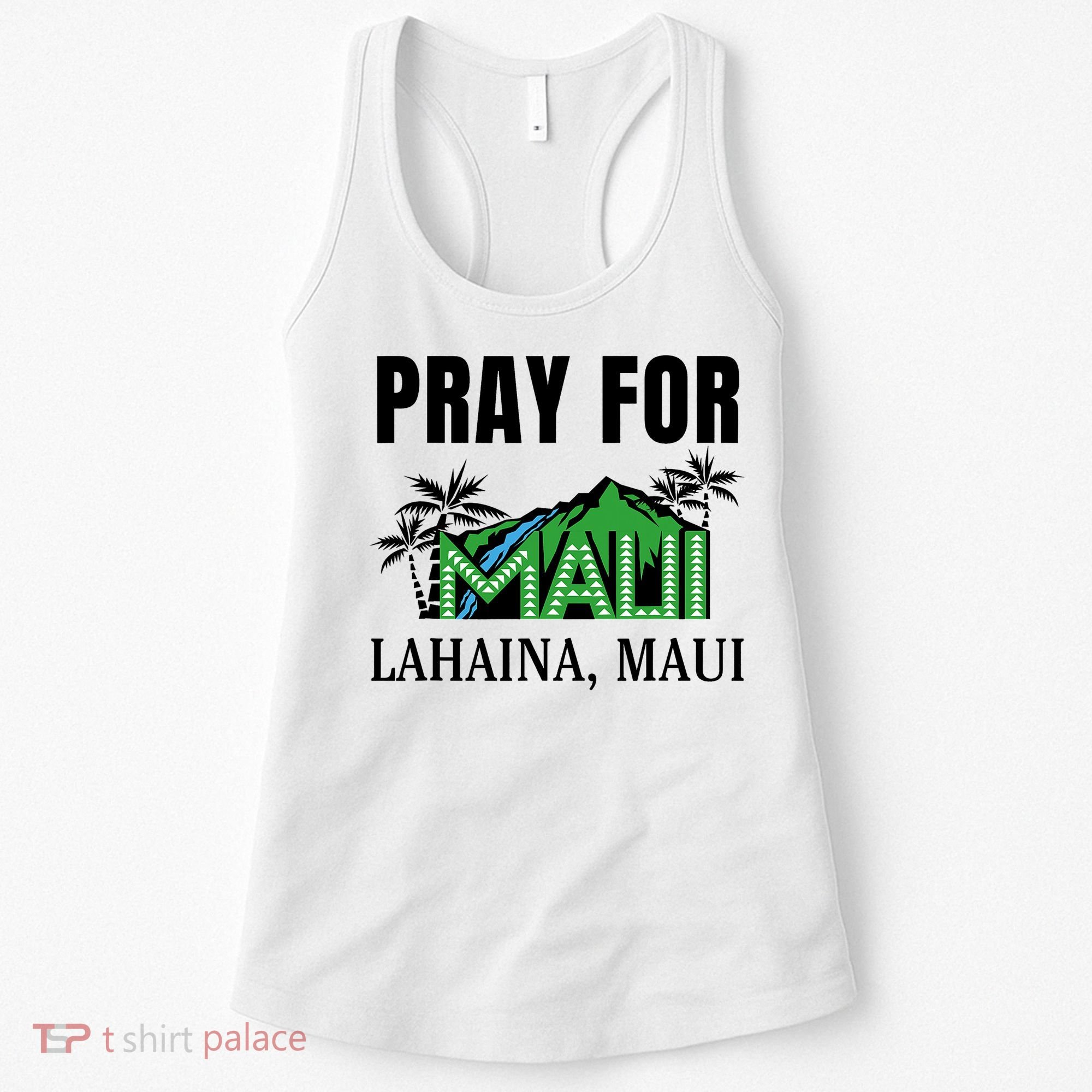 Pray For Lahaina Maui Hawaii Strong Wildfire Support  Strong Maui Women's Tank Top