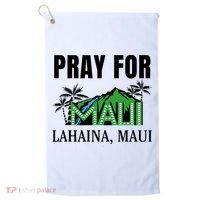 Pray For Lahaina Maui Hawaii Strong Wildfire Support  Strong Maui Golf Towel thumb 0