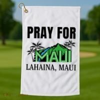 Pray For Lahaina Maui Hawaii Strong Wildfire Support  Strong Maui Golf Towel thumb 1