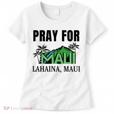 Pray For Lahaina Maui Hawaii Strong Wildfire Support  Strong Maui Women's T-Shirt