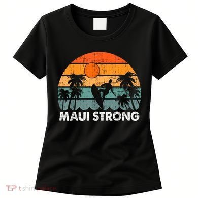 Pray For Maui Hawaii Strong Maui Women's T-Shirt