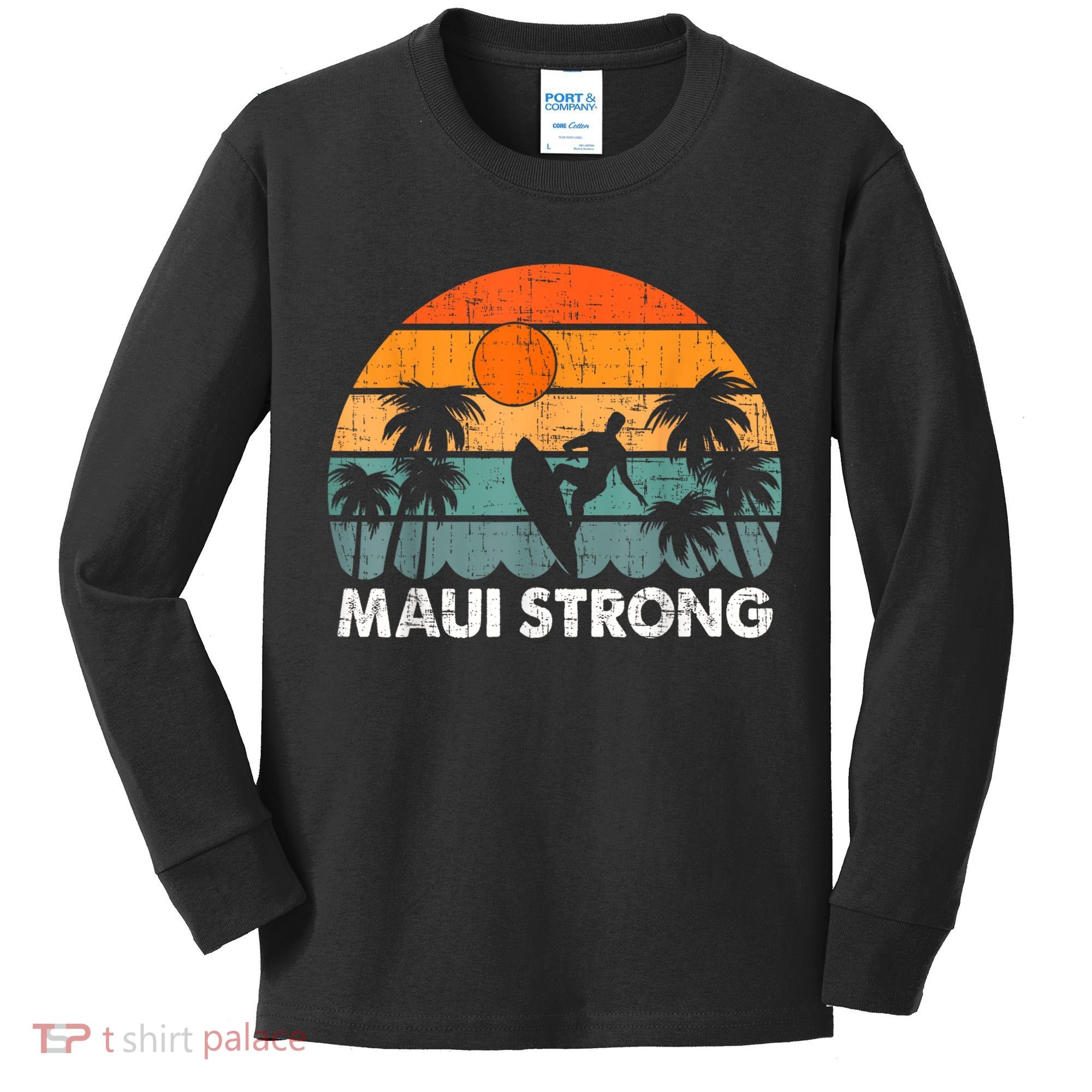 Pray For Maui Hawaii Strong Maui Kids Long Sleeve Shirt
