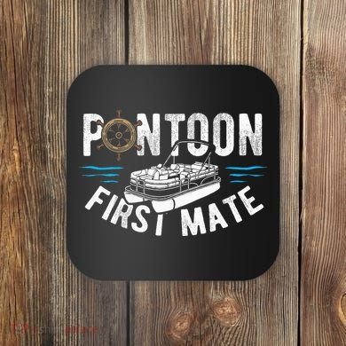 Pontoon First Mate Pontoon Boating Captain Pontoon Boat Coaster