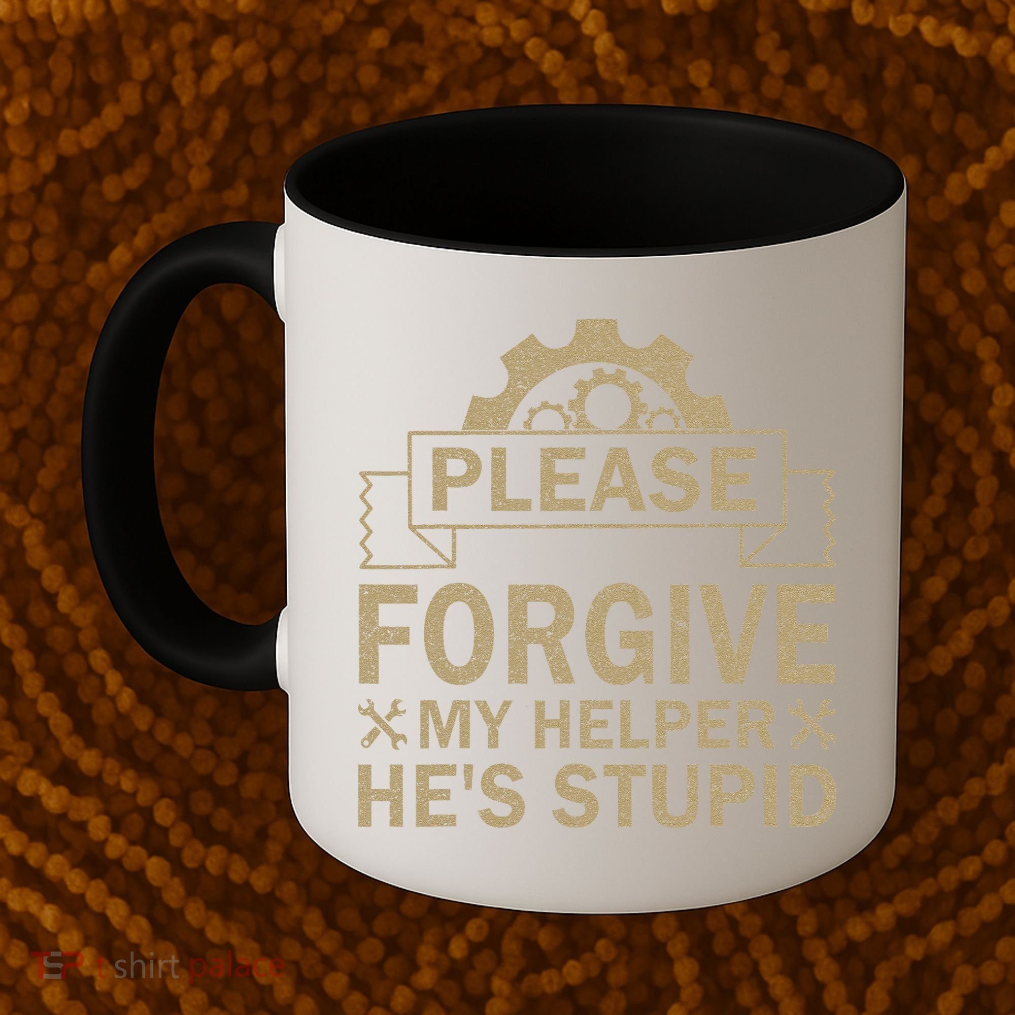 Please Forgive My Helper HeS Stupid Funny Saying Coffee Mug