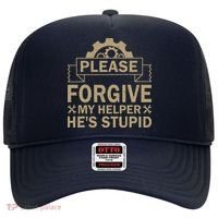 Please Forgive My Helper HeS Stupid Funny Saying Hat thumb 0