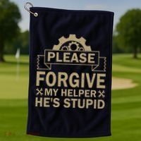 Please Forgive My Helper HeS Stupid Funny Saying Golf Towel thumb 1