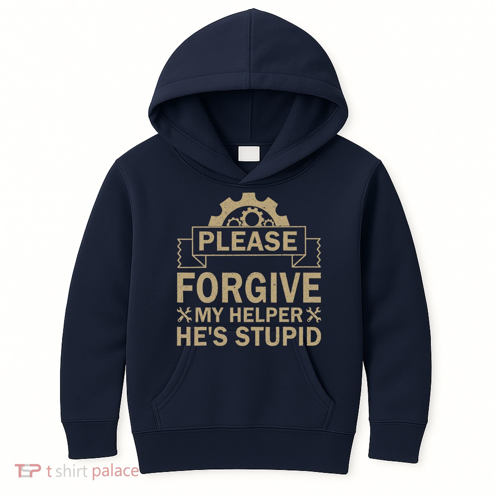 Please Forgive My Helper HeS Stupid Funny Saying Kids Hoodie