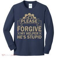 Please Forgive My Helper HeS Stupid Funny Saying Kids Long Sleeve Shirt thumb 0