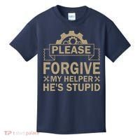 Please Forgive My Helper HeS Stupid Funny Saying Kids T-Shirt thumb 0
