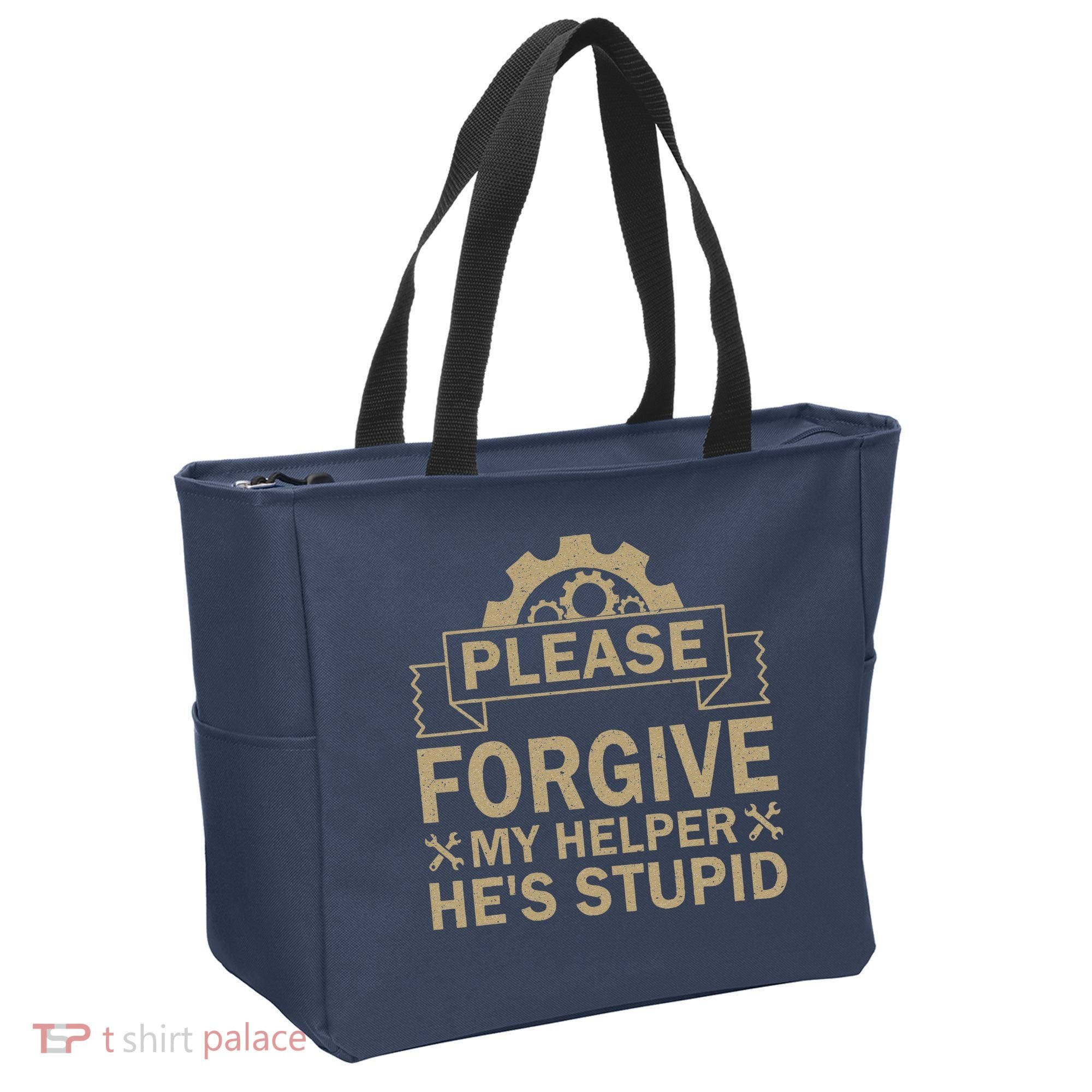 Please Forgive My Helper HeS Stupid Funny Saying Tote Bag