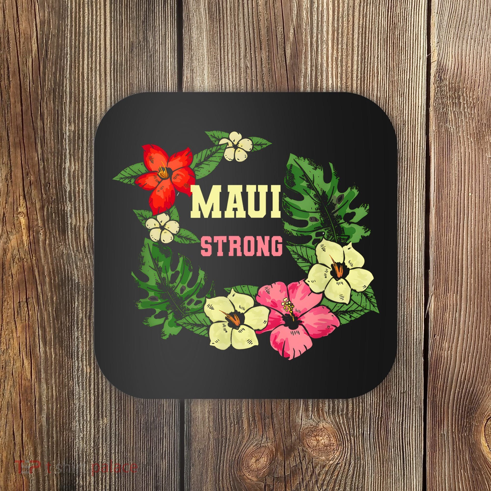 Pray For Maui Hawaii Strong Lahaina Hawaiian Floral Coaster