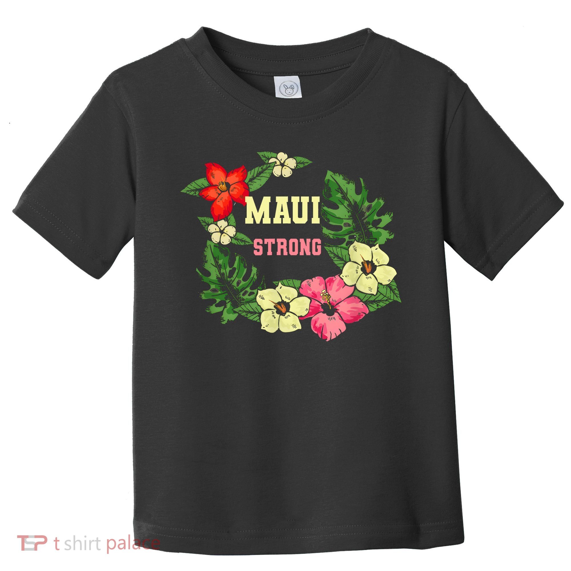 Pray For Maui Hawaii Strong Lahaina Hawaiian Floral Toddler T-Shirt