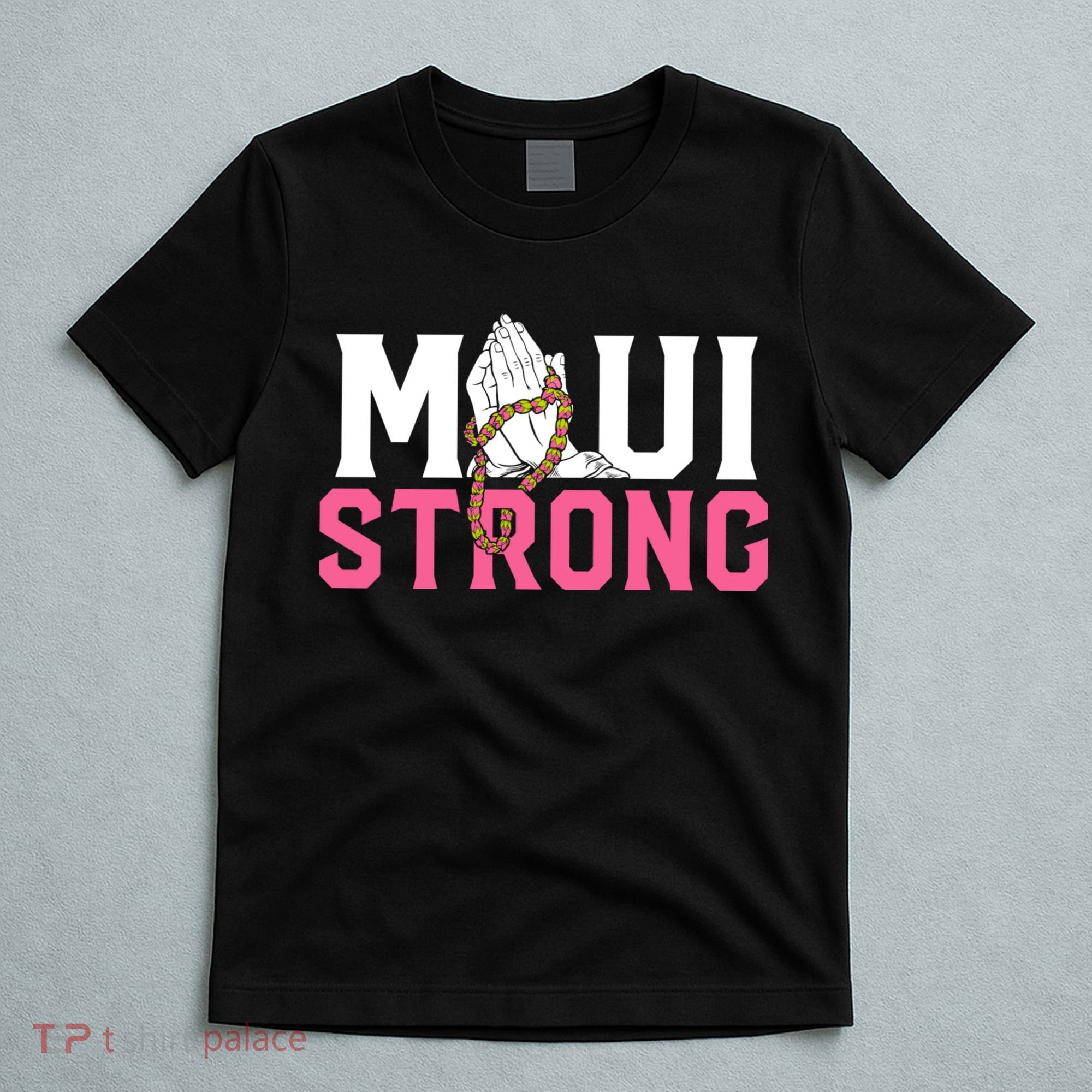 Pray For Maui Hawaii Strong T-Shirt