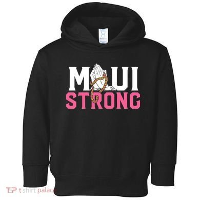 Pray For Maui Hawaii Strong Toddler Hoodie