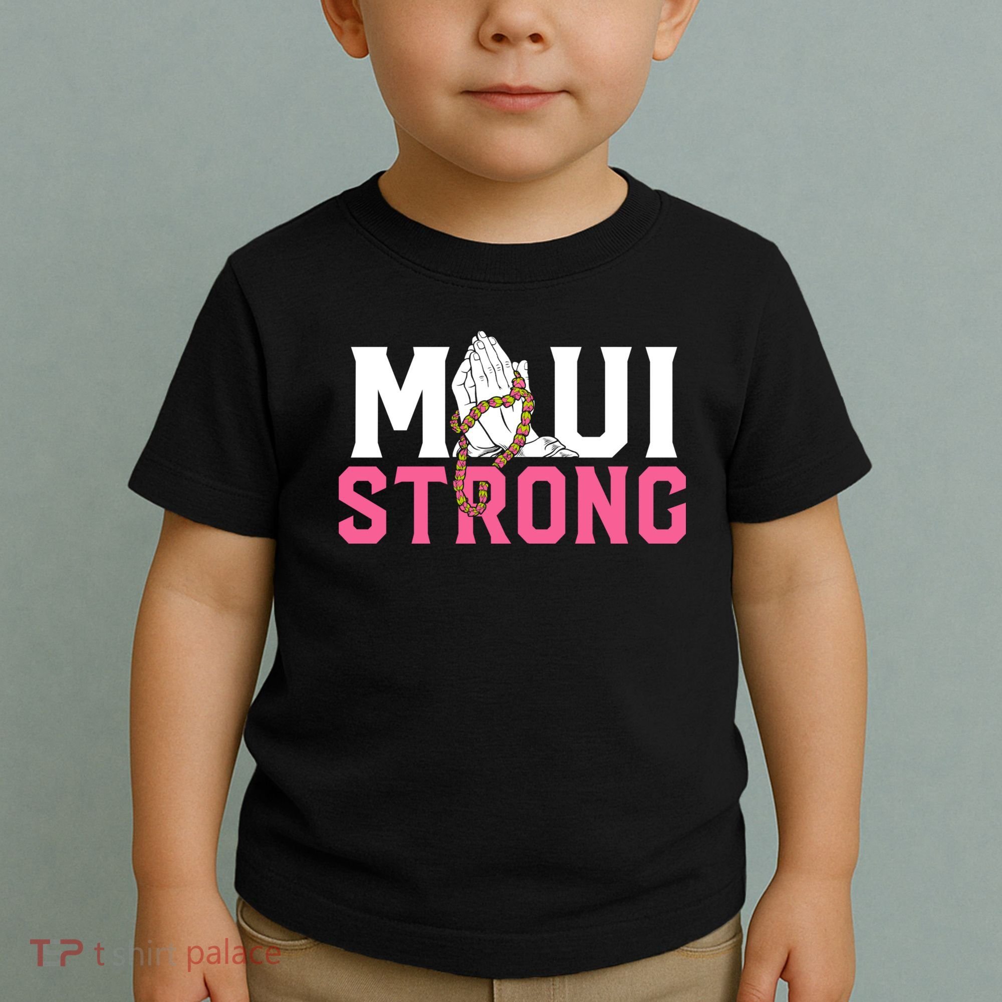 Pray For Maui Hawaii Strong Toddler T-Shirt