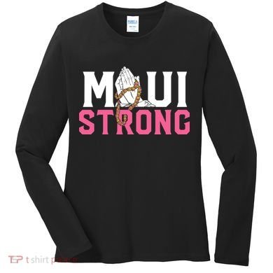 Pray For Maui Hawaii Strong Women's Long Sleeve Shirt