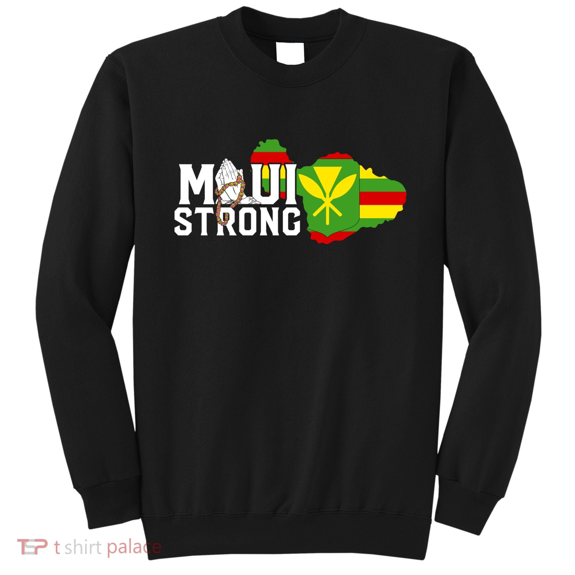 Pray For Maui Hawaii Strong Sweatshirt