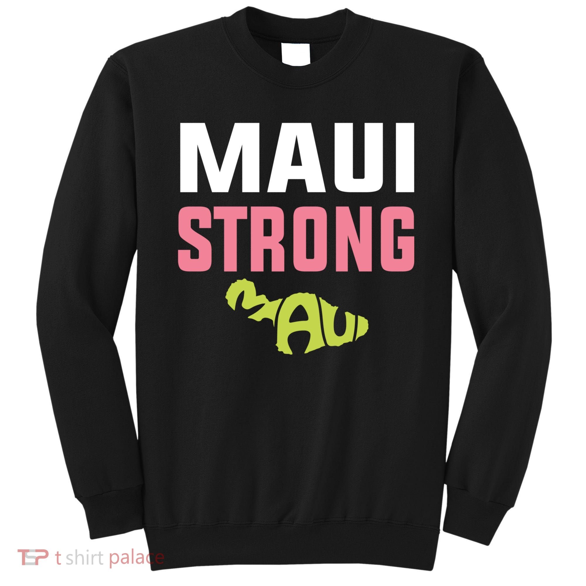 Pray For Maui Hawaii Strong Sweatshirt