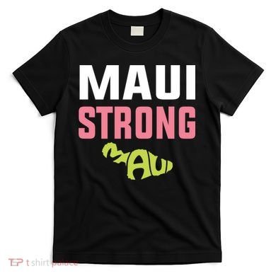 Pray For Maui Hawaii Strong T-Shirt