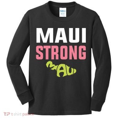 Pray For Maui Hawaii Strong Kids Long Sleeve Shirt