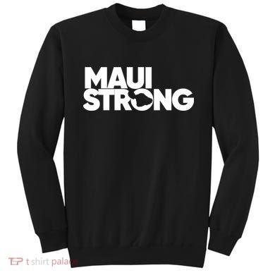 Pray For Maui Hawaii Strong Sweatshirt