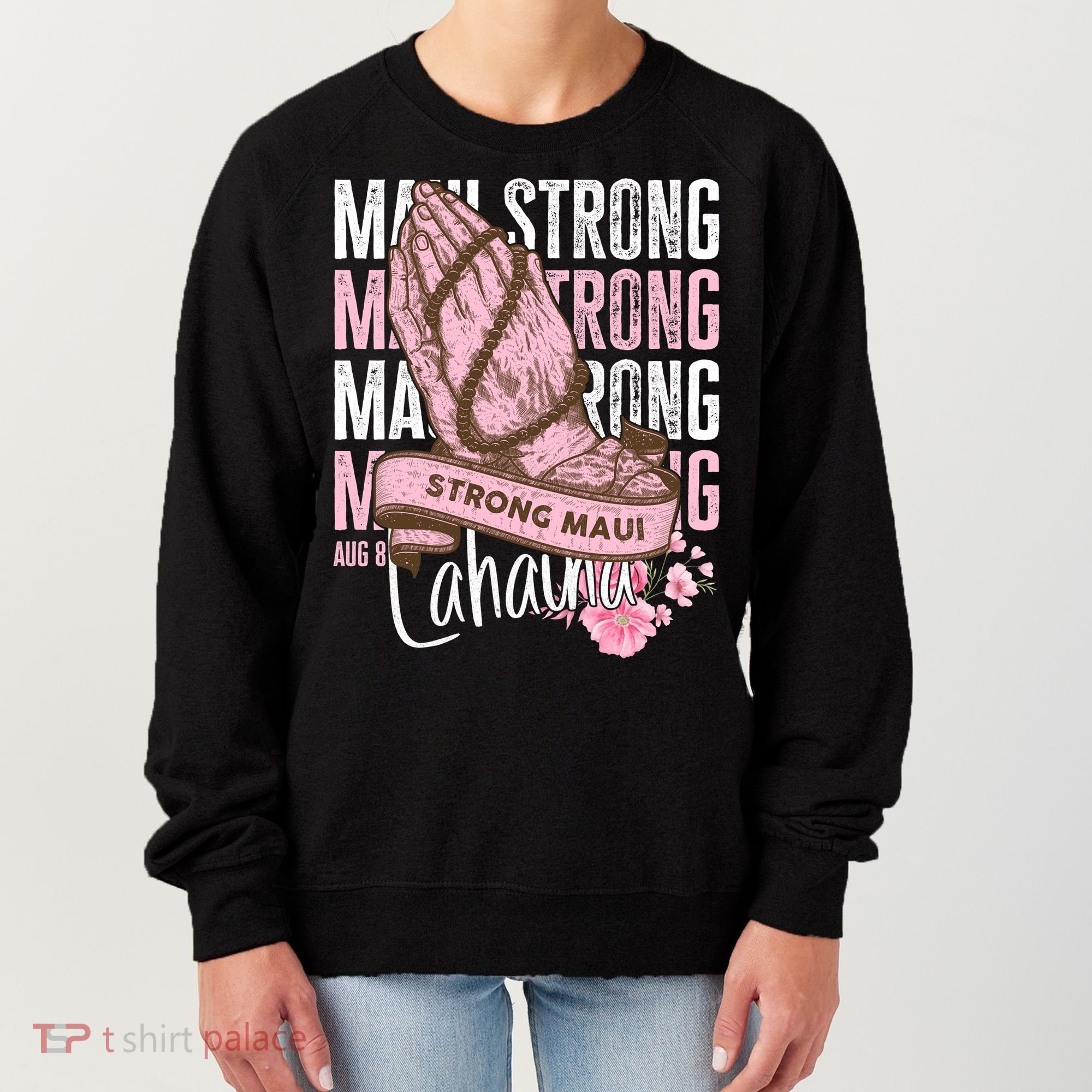 Pray For Maui Hawaii Strong Maui Lahaina Hawaiian Islands Women's Sweatshirt