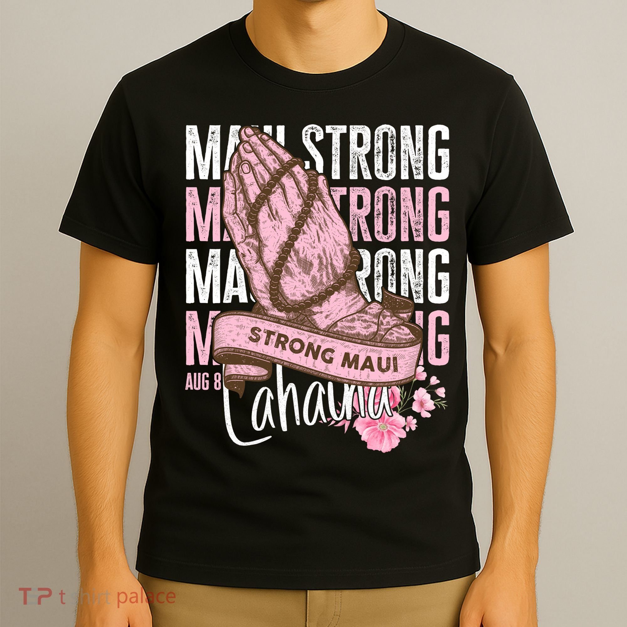 Pray For Maui Hawaii Strong Maui Lahaina Hawaiian Islands T-Shirt