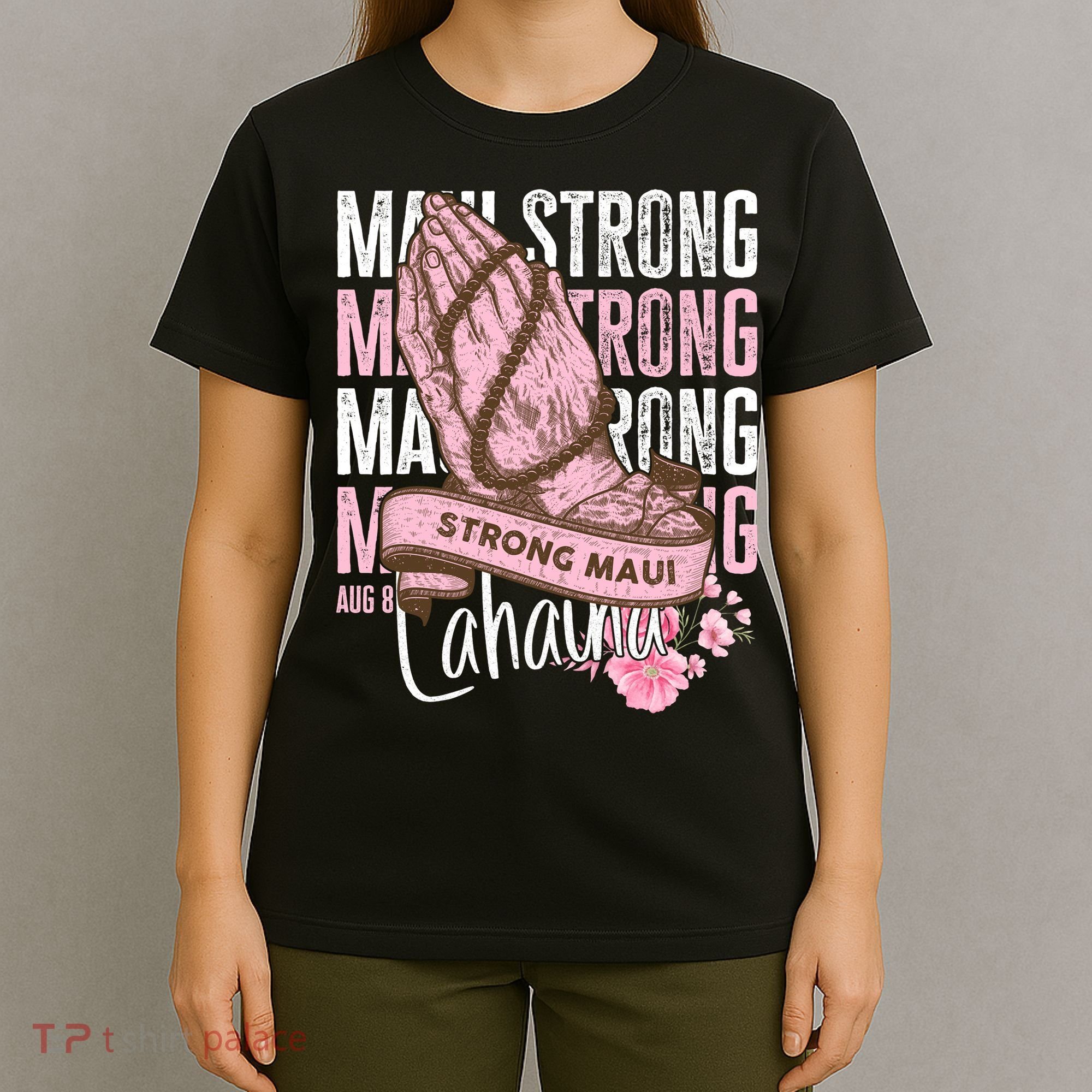 Pray For Maui Hawaii Strong Maui Lahaina Hawaiian Islands T-Shirt
