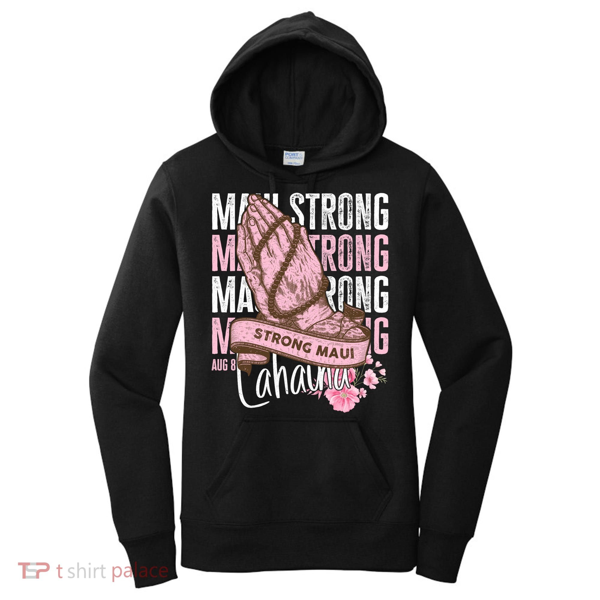Pray For Maui Hawaii Strong Maui Lahaina Hawaiian Islands Women's Hoodie
