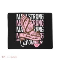Pray For Maui Hawaii Strong Maui Lahaina Hawaiian Islands Mousepad thumb 0