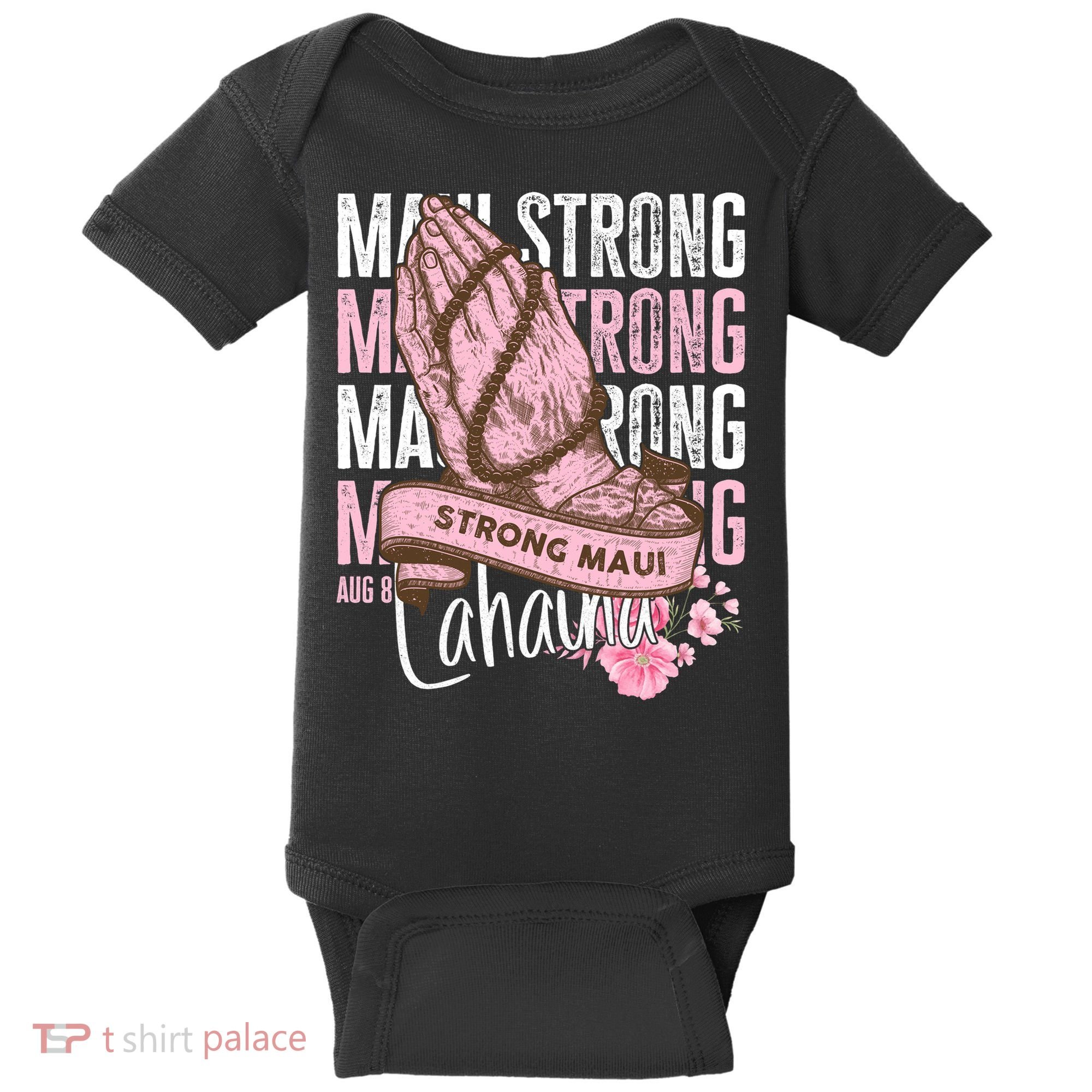 Pray For Maui Hawaii Strong Maui Lahaina Hawaiian Islands Baby Bodysuit