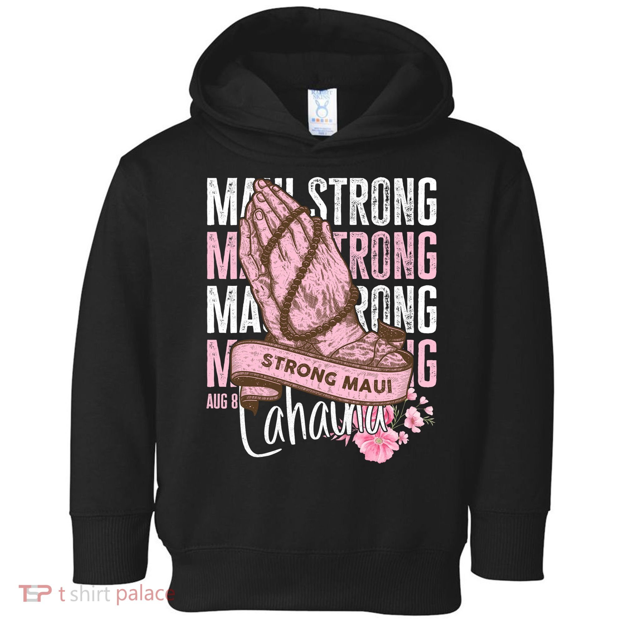Pray For Maui Hawaii Strong Maui Lahaina Hawaiian Islands Toddler Hoodie