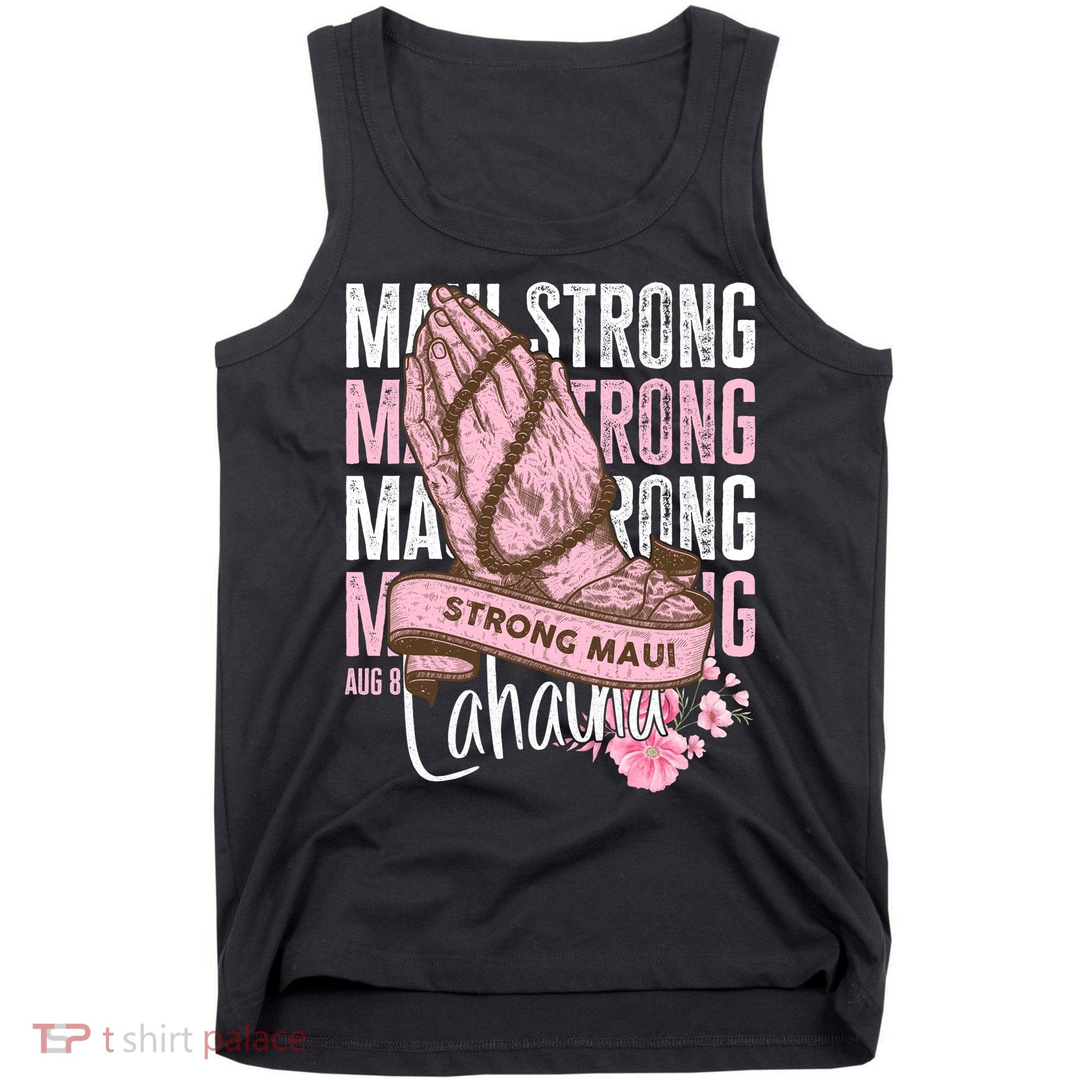 Pray For Maui Hawaii Strong Maui Lahaina Hawaiian Islands Tank Top
