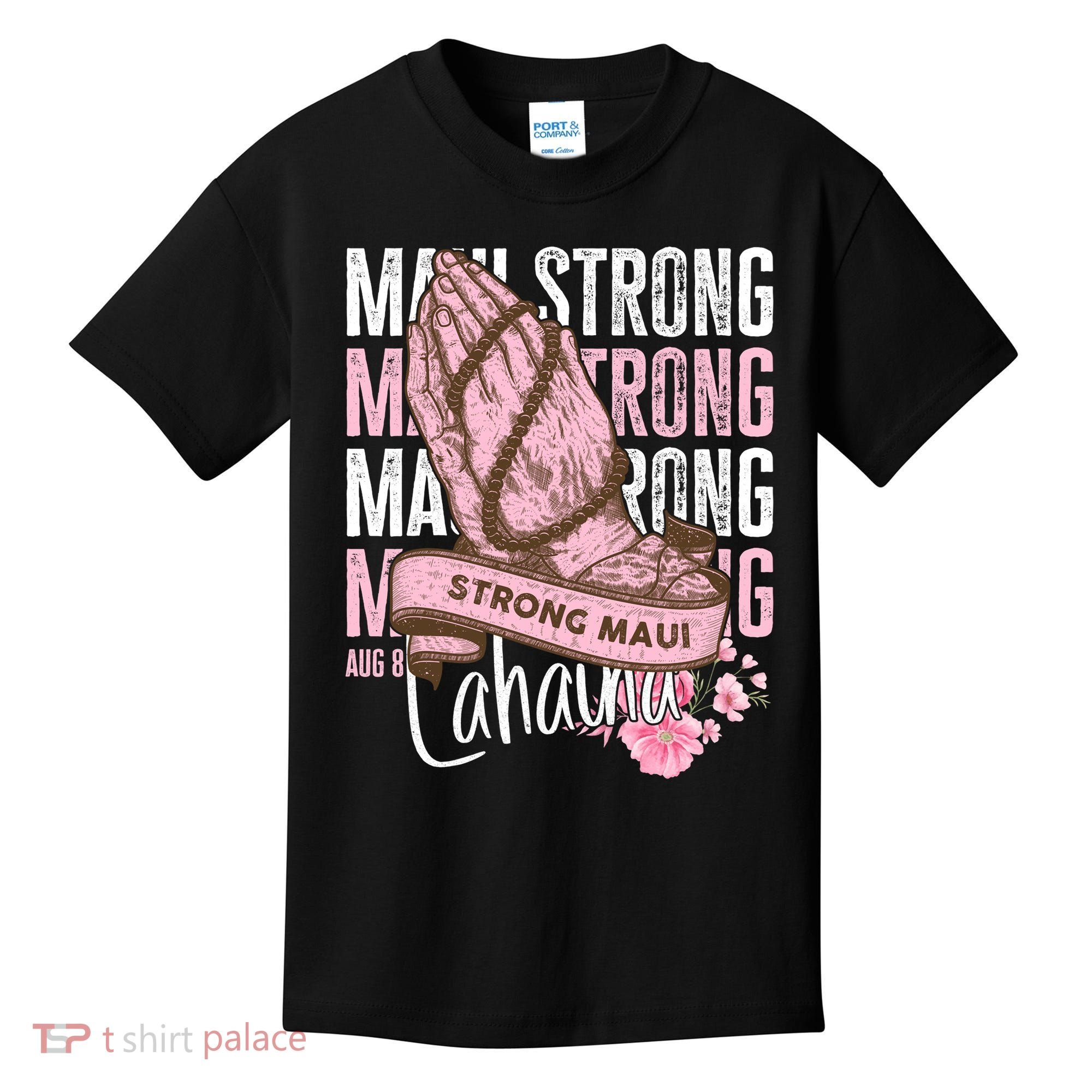 Pray For Maui Hawaii Strong Maui Lahaina Hawaiian Islands Kids T-Shirt