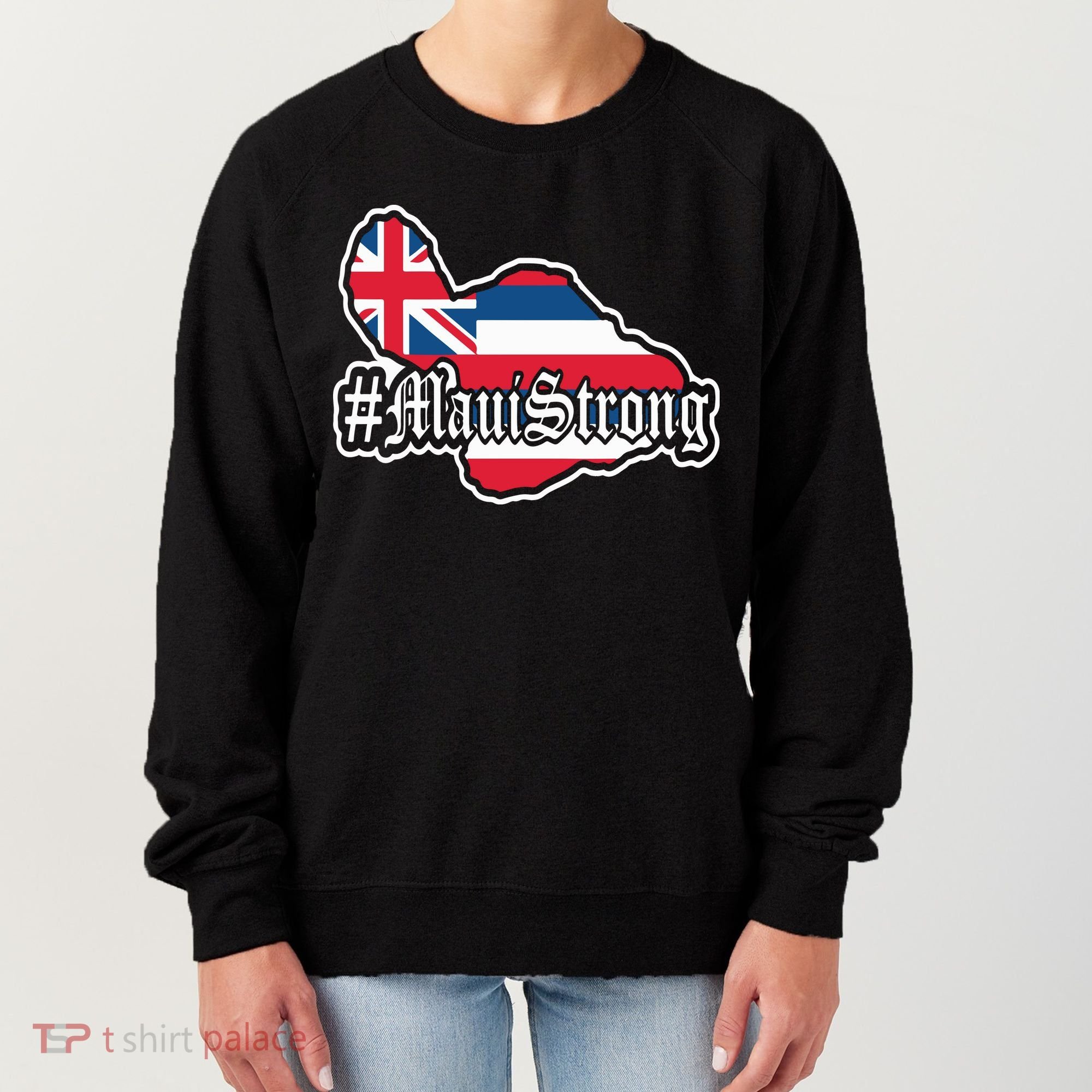 Pray For Maui Strong Hawaii Strong Save Maui Hawaii Women's Sweatshirt