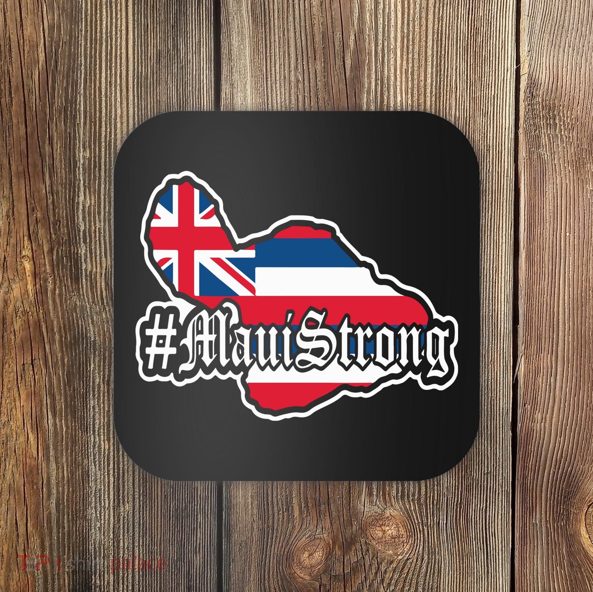 Pray For Maui Strong Hawaii Strong Save Maui Hawaii Coaster