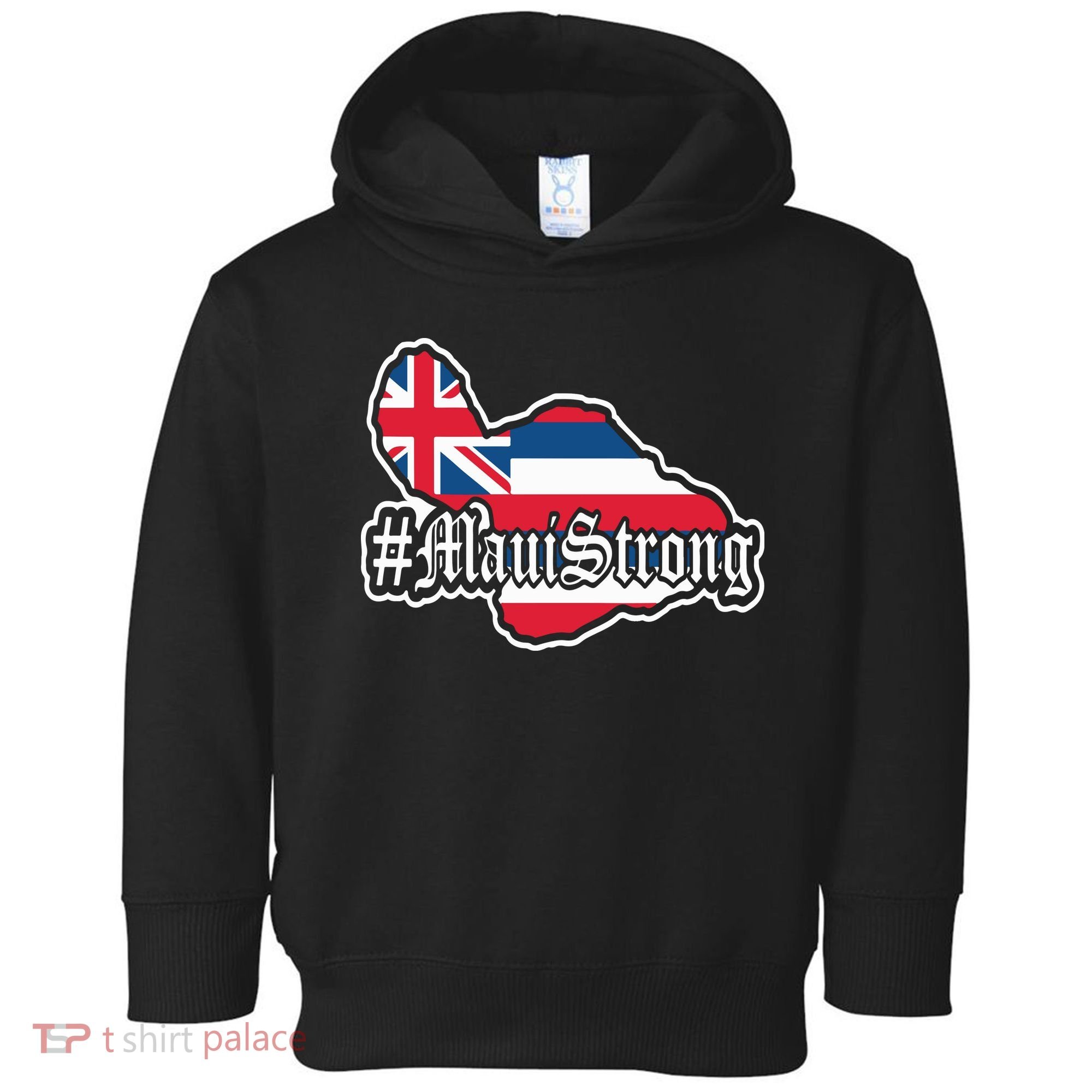 Pray For Maui Strong Hawaii Strong Save Maui Hawaii Toddler Hoodie