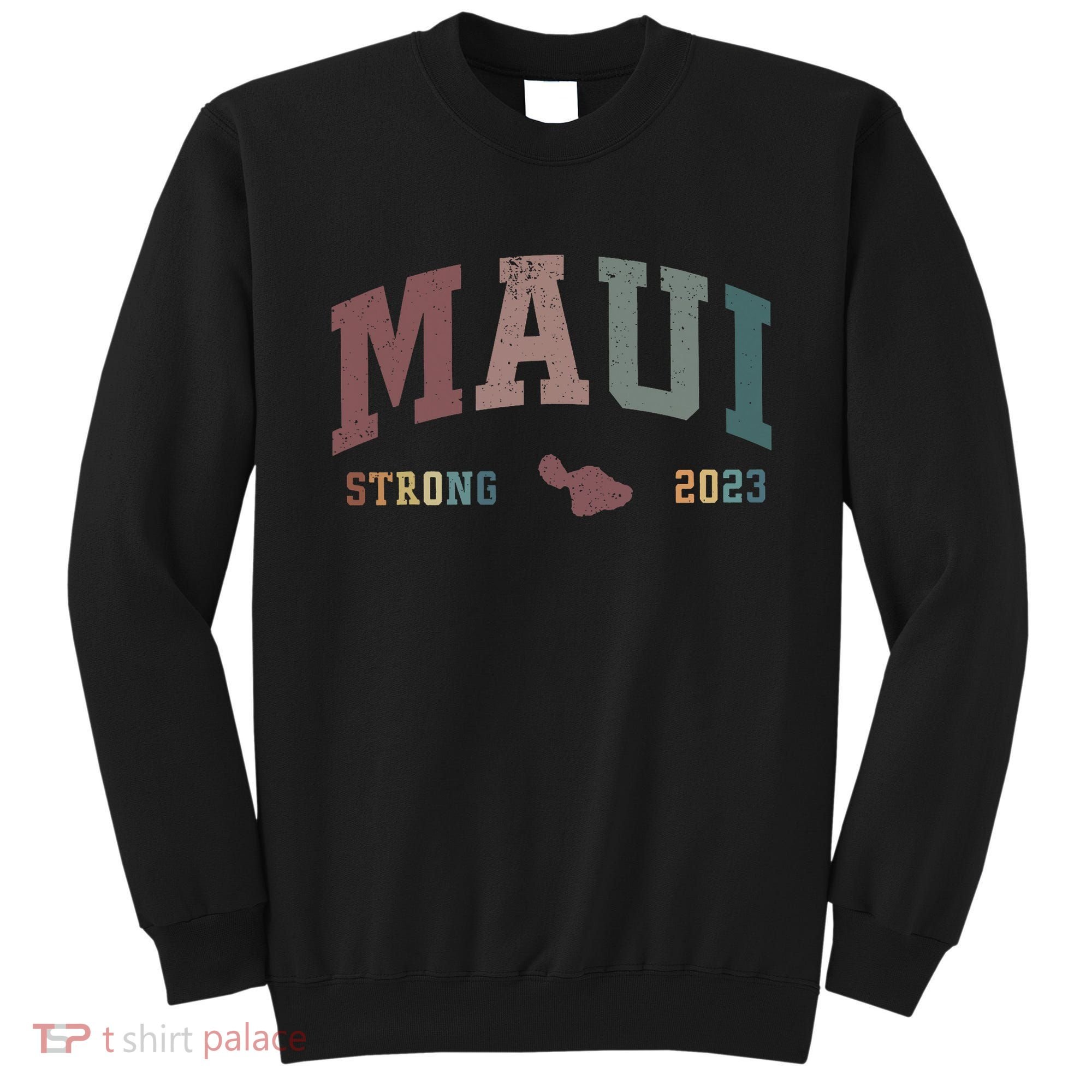 Pray For Maui Hawaii Strong Lahaina Fires Donate Sweatshirt