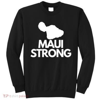 Pray For Maui Hawaii Strong Sweatshirt