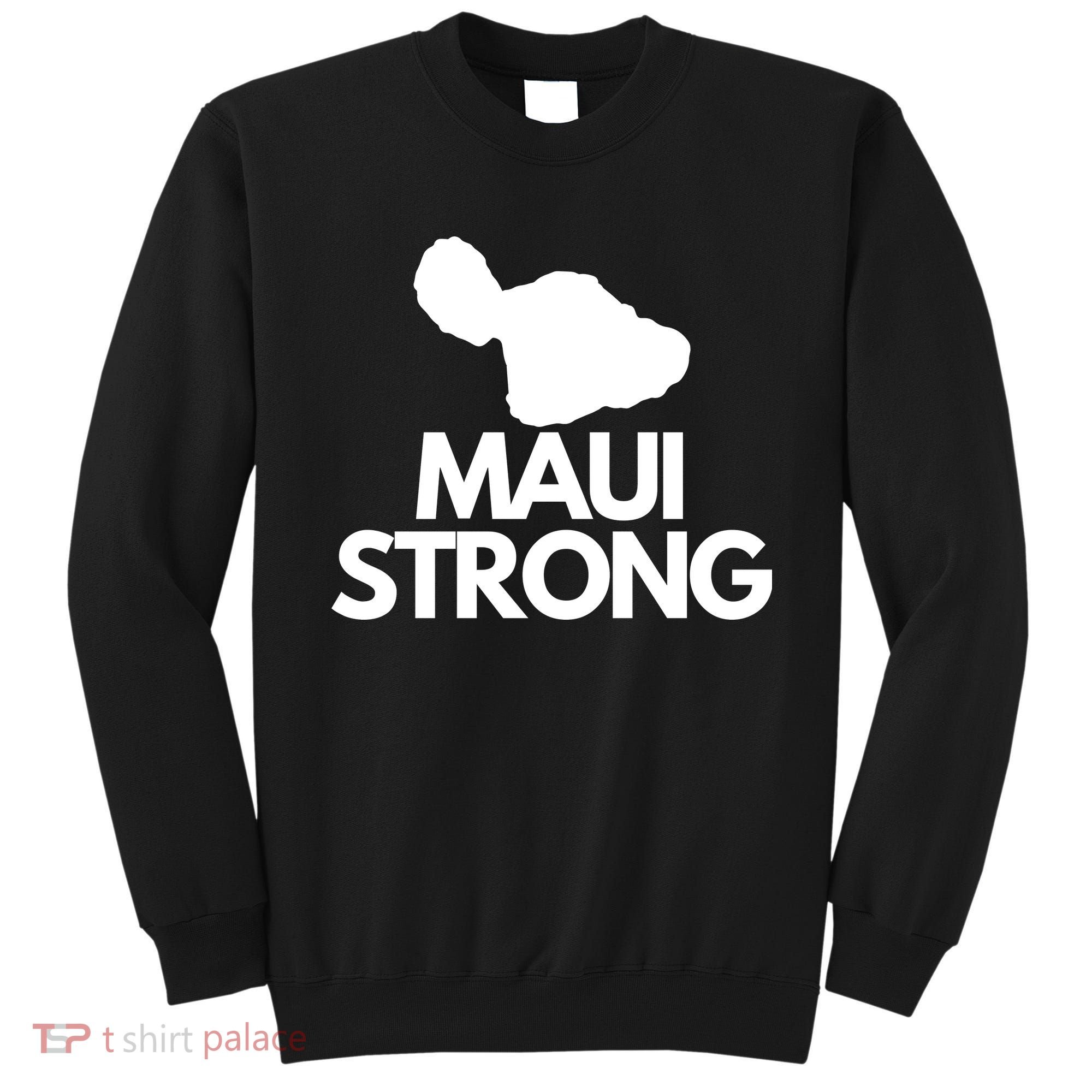 Pray For Maui Hawaii Strong Sweatshirt