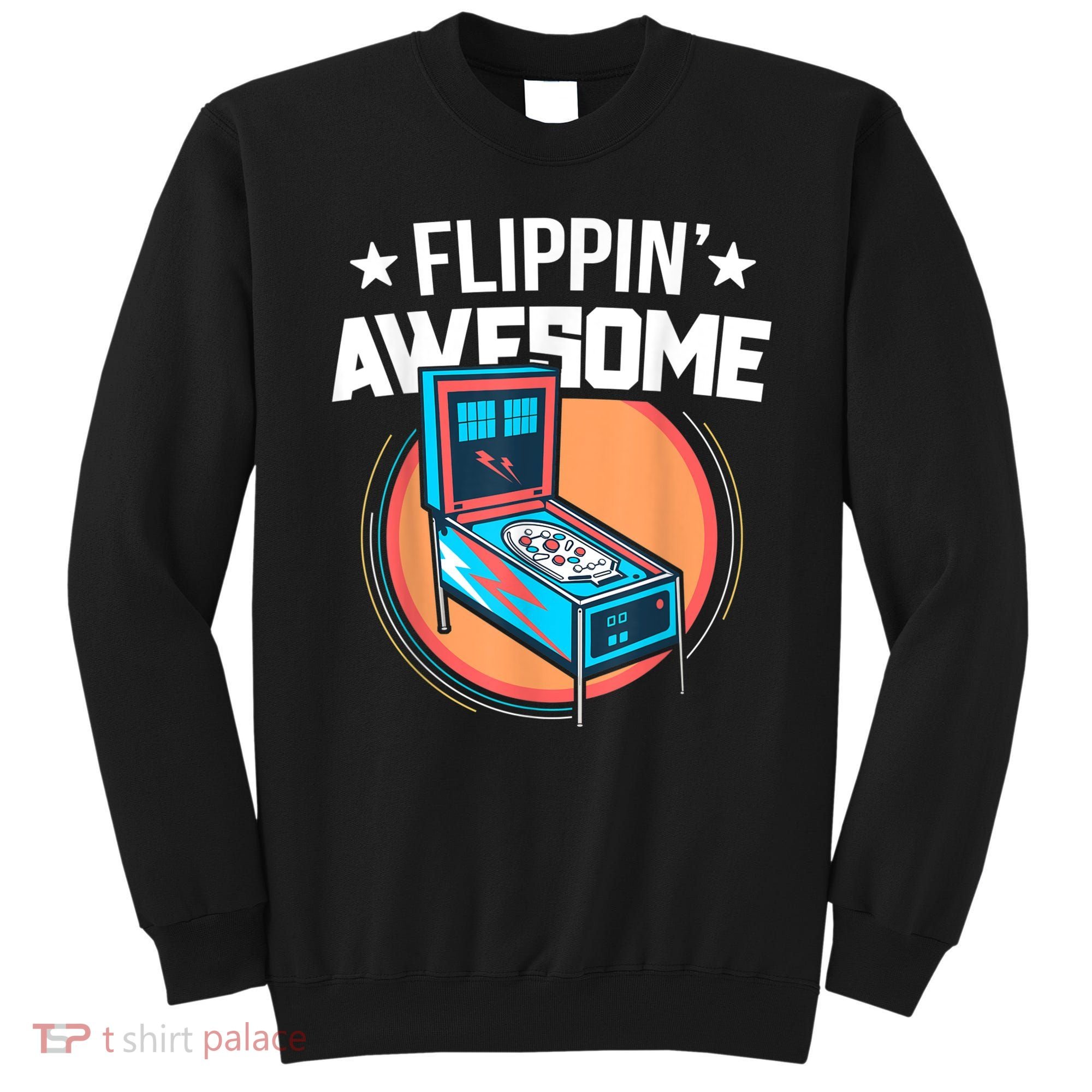 Pinball For Men Flippin' Awesome Flipping Arcade Sweatshirt