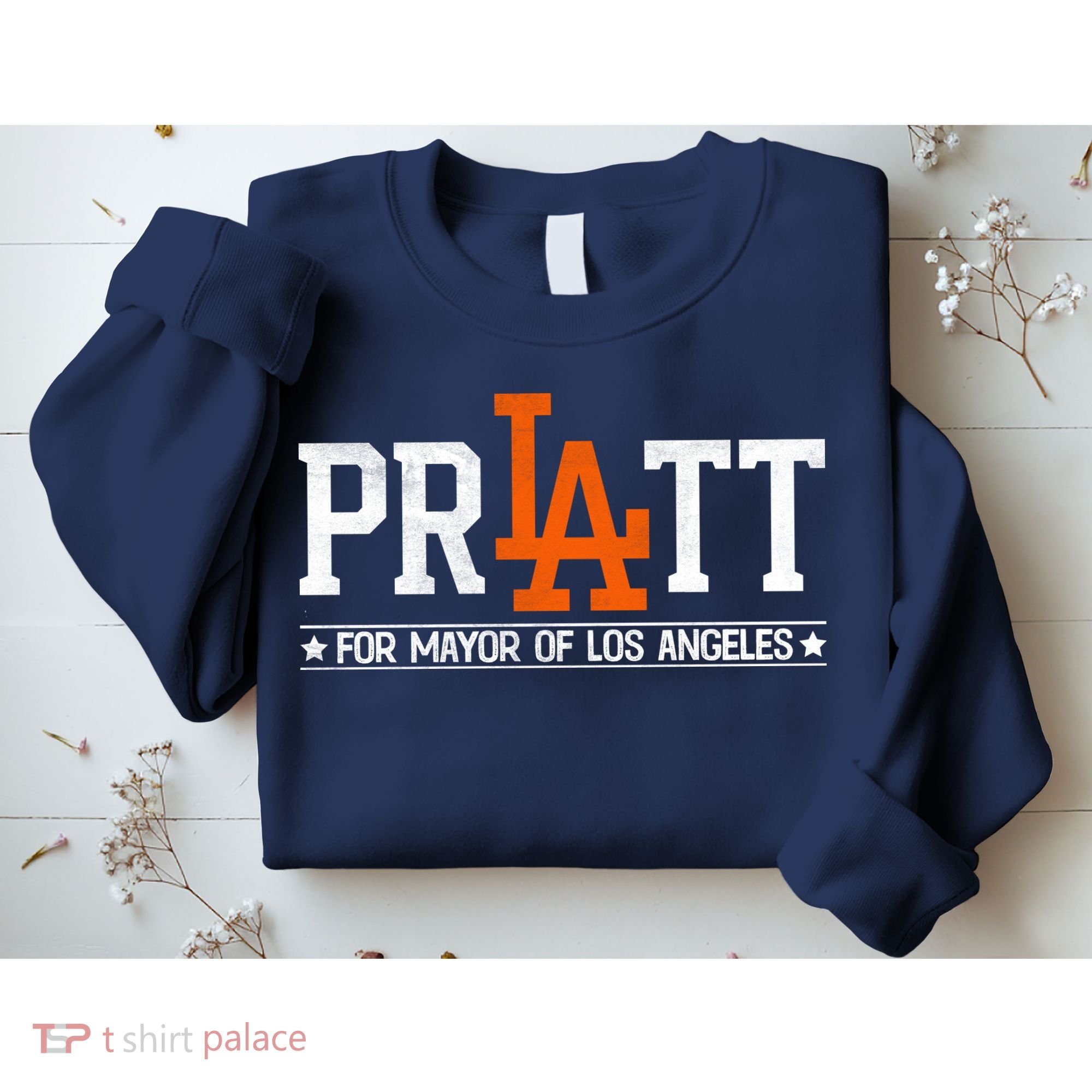 Pratt For Mayor Of Los Angeles La Fan Sweatshirt