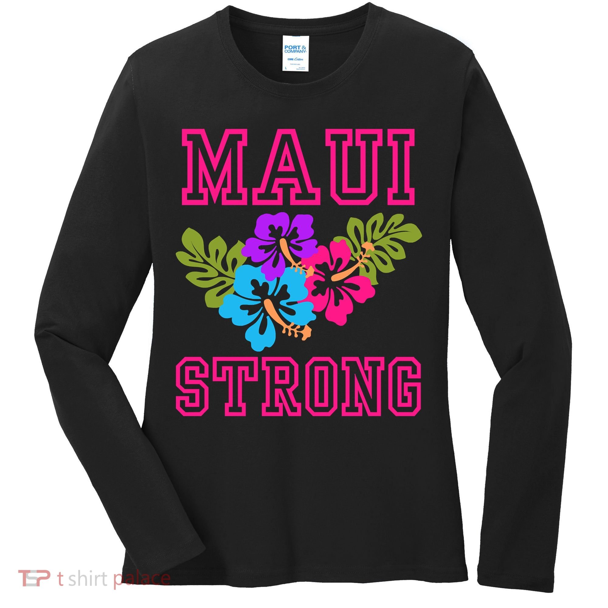 Pray For Maui Hawaii Strong Lahaina Hawaiian Islands Women's Long Sleeve Shirt