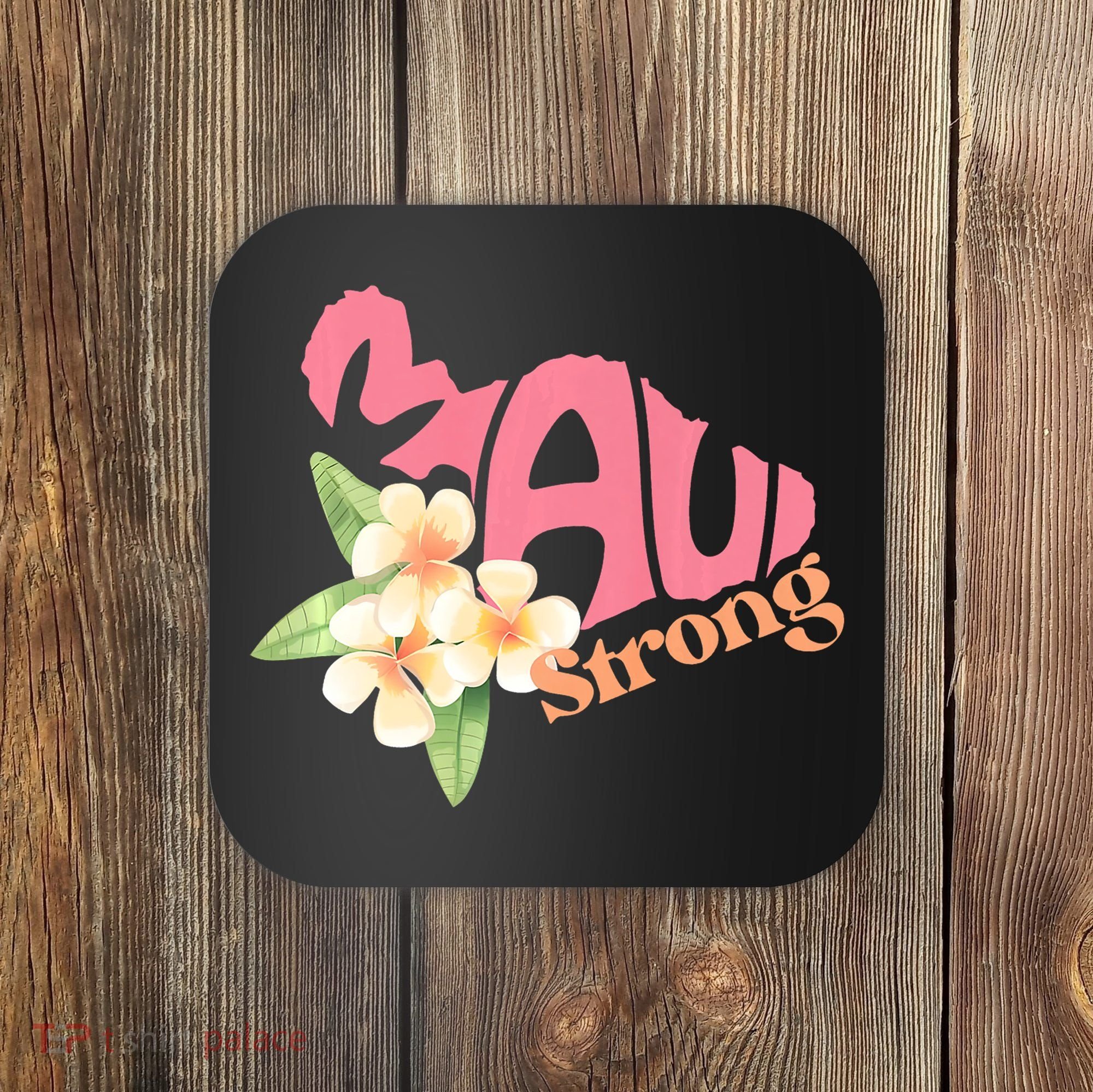 Pray For Maui Hawaii Strong Maui Relief Tee Hawaii Fire Victims Coaster