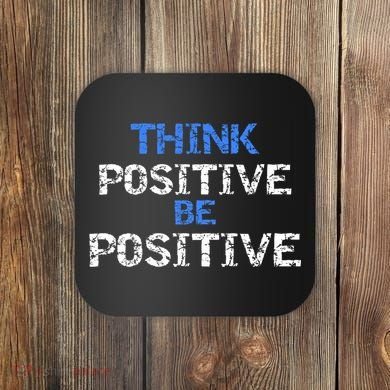 Positive For Motivational Kindness - Positive Message Coaster